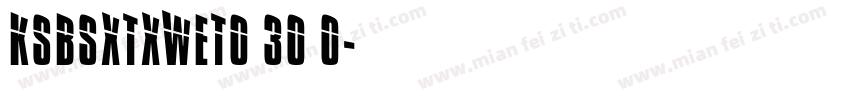 KSBSXTXWET0 30 0字体转换